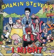 7inch Vinyl Single - Shakin' Stevens - I Might