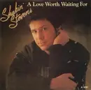 7'' - Shakin' Stevens - A Love Worth Waiting For