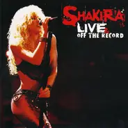 Shakira - Live & Off the Record