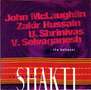 CD - Shakti , John McLaughlin , Zakir Hussain , U. Srinivas , V. Selvaganesh - (The  Believer - Digipak