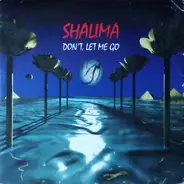 Shalima - Don't Let Me Go