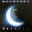 12inch Vinyl Single - Shamanka - Magic Of The Moon