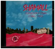 Shamall - Collector's Items (1986 - 1993)