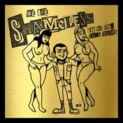Shameless - We Are Shameless And We Shag Your Moms