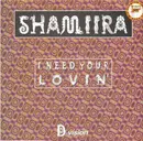 12inch Vinyl Single - Shamiira - I Need Your Lovin' / Hot Stuff