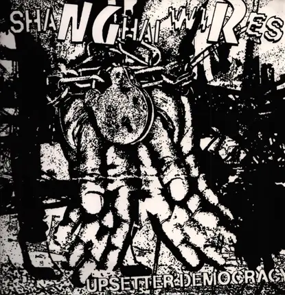 Shanghai Wires - Upsetter Democracy