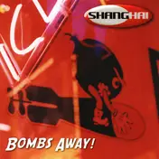 Shanghai - Bombs Away!