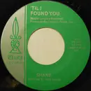7inch Vinyl Single - Shane - 'Til I Found You