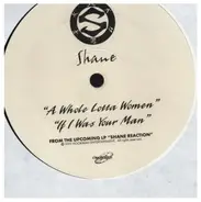 Shane - A Whole Lotta Woman / If I Was Your Man