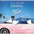 7inch Vinyl Single - Shannon / Madame X - Criminal (Theme From Fatal Beauty) / Just That Type Of Girl