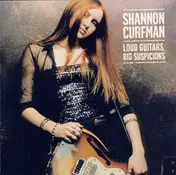 Shannon Curfman - Loud Guitars, Big Suspicions
