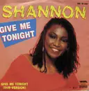 7'' - Shannon - Give Me Tonight