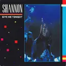 7'' - Shannon - Give Me Tonight
