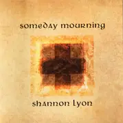 CD - Shannon Lyon - Someday Mourning