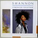 7inch Vinyl Single - Shannon - Stronger Together