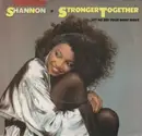 7inch Vinyl Single - Shannon - Stronger Together