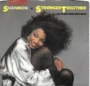 7inch Vinyl Single - Shannon - Stronger Together - AR