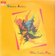 Shannon Jackson And The Decoding Society - When Colors Play