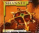 CD Single - Shannee - For Your Love