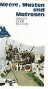 Shanty-Chor Bochum - Meere, Masten Und Matrosen