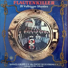 Shanty-Gruppe Des Emder Segelvereins Leitung: Geo - Flautenkiller - 20 Vullrigger Shanties