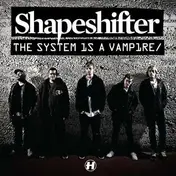 Shapeshifter - The System is a Vampire