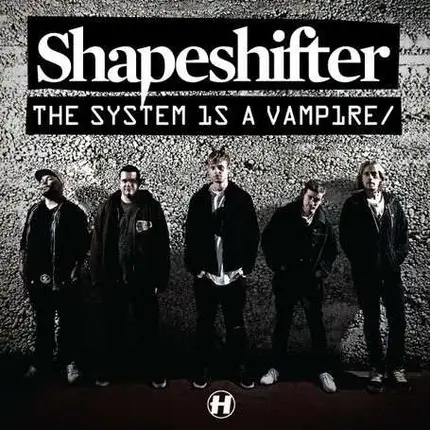 Shapeshifter - The System is a Vampire