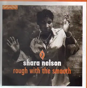 Shara Nelson - Rough With The Smooth