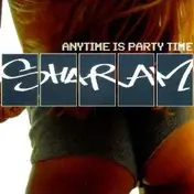 Sharam - Anytime Is Partytime
