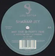 Sharam Jey - Any Time Is Party Time