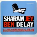 12'' - Sharam Jey & Ben Delay - Close To Your Heart