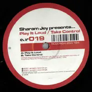 Sharam Jey - Play It Loud / Take Control