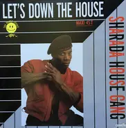 Sharada House Gang - Let's Down The House