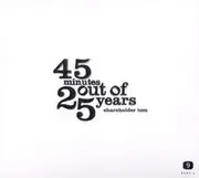 CD - Shareholder Tom - 45 Minutes Out Of 25 Years