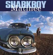 Sharkboy - Matinee