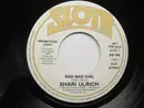 7inch Vinyl Single - Shari Ulrich - Bad Bad Girl