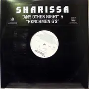 12'' - Sharissa - Any Other Night / Henchmen G's