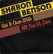 7inch Vinyl Single - Sharon Benson - Get It Over With / All Out Of Love