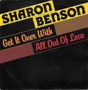 Sharon Benson - Get It Over With / All Out Of Love