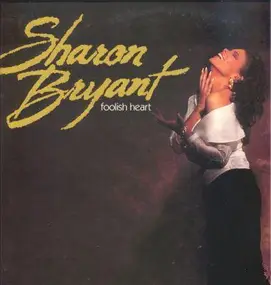 Sharon Bryant - Foolish Heart