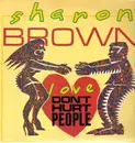 12inch Vinyl Single - Sharon Brown - Love Don't Hurt People
