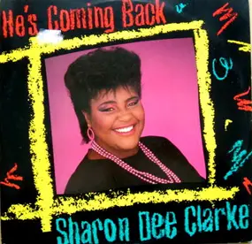 sharon dee clarke - He's Coming Back