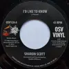 7inch Vinyl Single - Sharon Scott - I'd Like To Know / I'm Not Afraid