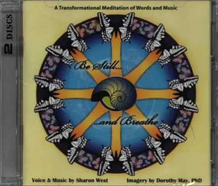 Sharon West and Dorothy May PhD - Be Still and Breathe