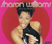 Sharon Williams - Life Is So  Strong