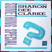 Sharon Dee Clarke - Something Special