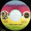 7inch Vinyl Single - Sharp County Band - Who Stole My Underwear