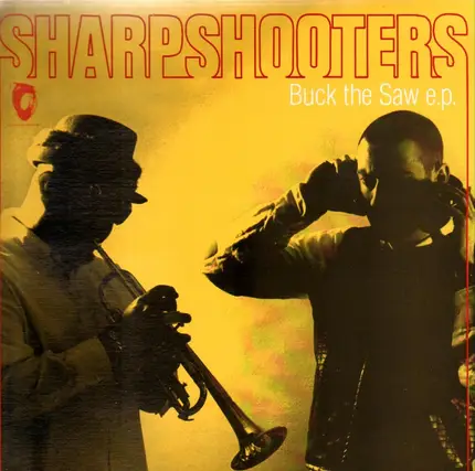 Sharpshooters - Buck The Saw EP