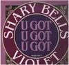 12inch Vinyl Single - Shary Bells Violet - U Got U Got U Got