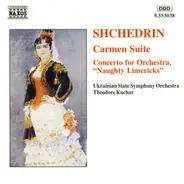 Shchedrin , National Symphony Orchestra Of Ukraine , Theodore Kuchar - Carmen Suite / Concerto For Orchestra, "Naughty Limericks"